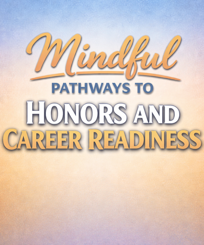 The text outlines a program titled "Mindful Pathways to Honors and Career Readiness."